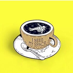 I Need My Space Coffee Cup Pin